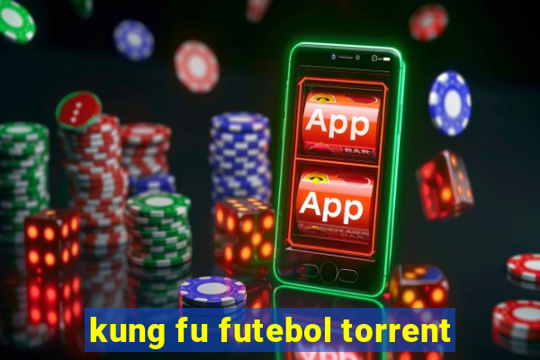 kung fu futebol torrent